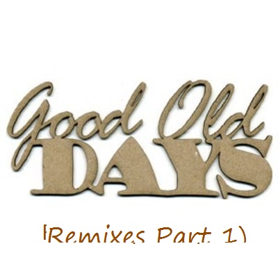 Exit Point - Everybody's Talkin About (The Good Ol Dayz) (Part 1) -> Remixes of My Original Exit Point - Everybody's Ta