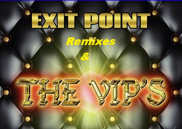 View Album : Exit Point Remixes & The Vip's