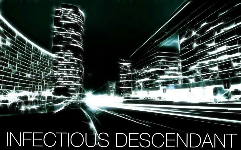Infectious Descendant The singles -> A mix of dubstep & edm