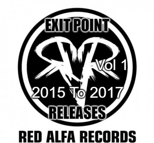 Exit Point Red Alfa Records Releases 2015 - 2017 Vol 1 -> Jungle, Drum & Bass, Liquid Funk